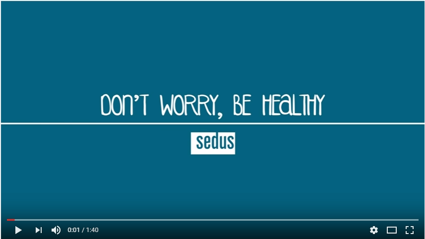 DON’T WORRY – BE HEALTHY sedus-video